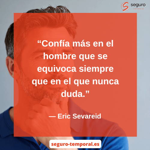 Confía más en el hombre que se equivoca siempre que en el que nunca duda - seguro-temporal.es