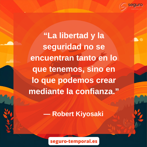 La libertad y la seguridad no se encuentran tanto en lo que tenemos- seguro-temporal.es