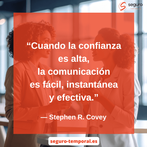 Cuando la confianza es alta, la comunicación es fácil, instantánea y efectiva - seguro-temporal.es