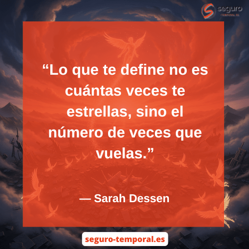 Lo que te define no es cuántas veces te estrellas, sino el número de veces que vuelas - seguro-temporal.es